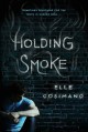 Holding Smoke - Elle Cosimano