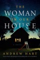The Woman in Our House - Andrew Hart
