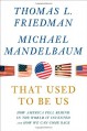 That Used to Be Us: How America Fell Behind in the World It Invented and How We Can Come Back - Thomas L. Friedman, Michael Mandelbaum