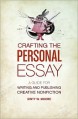 Crafting the Personal Essay: A Guide for Writing and Publishing Creative Nonfiction - Dinty W. Moore