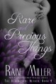 Rare and Precious Things: The Blackstone Affair, Book 4 - Raine Miller