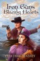 Iron Guns, Blazing Hearts - Heather Massey