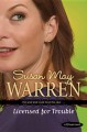 Licensed for Trouble - Susan May Warren