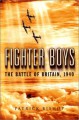 Fighter Boys: The Battle of Britain, 1940 - Patrick Bishop