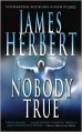 Nobody True - James Herbert