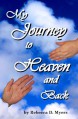 My Journey to Heaven and Back - Rebecca D. Myers