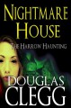 Nightmare House - A Gothic Novel of the Haunted, #1 of Harrow (The Harrow Haunting Series) - Douglas Clegg