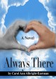 Always There - Carol Ann Albright-Eastman