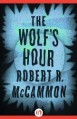 The Wolf's Hour (Michael Gallatin) - Robert R. McCammon, Vincent Chong