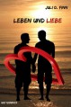 Leben und Liebe - Juli D. Finn