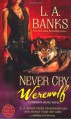 Never Cry Werewolf - L.A. Banks