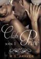 Club Prive (Book 1) - M. S. Parker