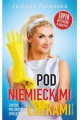 Pod niemieckimi łóżkami. Zapiski polskiej sprzątaczki - Justyna Polanska