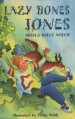 Lazy Bones Jones (Orbit Chapter Books) - Sheila Kelly Welch