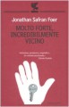 Molto forte, incredibilmente vicino - Jonathan Safran Foer, Massimo Bocchiola