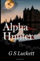 Alpha Hunter (Neurian Scriptures) (Volume 1) - G. S. Luckett, Joshua Minnis