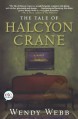 The Tale of Halcyon Crane - Wendy Webb