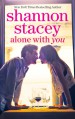 Alone with You - Shannon Stacey