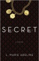 S.E.C.R.E.T.: A Novel - L. Marie Adeline