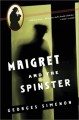 Maigret and the Spinster - Georges Simenon, Eileen Ellenbogen