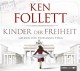 Kinder der Freiheit - Ken Follett