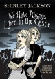 We Have Always Lived in the Castle - Shirley Jackson, Bernadette Dunne