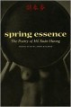 Spring Essence: The Poetry of Ho Xuan Huong - Ho Xuan Huong, John Balaban