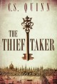 The Thief Taker - C.S. Quinn