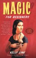 Magic for Beginners - Shelley Jackson, Kelly Link