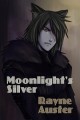 Moonlight's Silver - Rayne Auster
