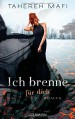 Ich brenne für dich: Roman - Tahereh Mafi