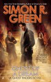 Ghost of a Dream - Simon R. Green
