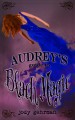 Audrey's Guide to Black Magic (Audrey's Guides, #2) - Jody Gehrman