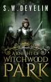 A Knight of Witchwood Park - S.W. Develin