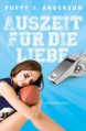 Auszeit für die Liebe - Poppy J. Anderson