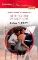 Keeping Her Up All Night - Anna Cleary