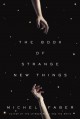 The Book of Strange New Things: A Novel - Michel Faber