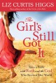 The Girl's Still Got It: Take a Walk with Ruth and the God Who Rocked Her World - Liz Curtis Higgs
