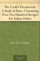 The Cook's Decameron: A Study in Taste: Containing Over Two Hundred Recipes For Italian Dishes - Mrs.W. G. Waters