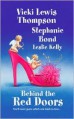 Behind The Red Doors - Stephanie Bond, Vicki Lewis Thompson, Leslie Kelly