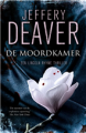 De moordkamer (Lincoln Rhyme, #10) - Jeffery Deaver, Yolande Ligterink, Jan Mellema