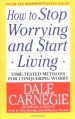 How to Stop Worrying and Start Living - Dale Carnegie