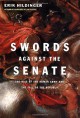 Swords Against The Senate: The Rise Of The Roman Army And The Fall Of The Republic - Erik Hildinger