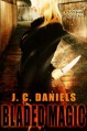 Bladed Magic (Colbana Files) - J.C. Daniels