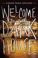 Welcome to the Dark House - Laurie Faria Stolarz