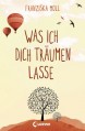 Was ich dich träumen lasse - Franziska Moll