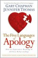 The Five Languages of Apology: How to Experience Healing in All Your Relationships - Gary Chapman, Jennifer Thomas