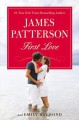 First Love - James Patterson, Emily Raymond