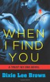 When I Find You: A Trust No One Novel (Mass Market) - Dixie Lee Brown