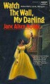 Watch The Wall My Darling - Jane Aiken Hodge